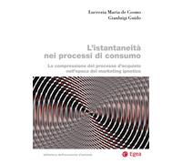 L'istantaneità nei processi di consumo. La compressione del processo d'acq...
