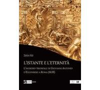 L'istante e l’eternità. L'ingresso trionfale di Giovanni Antonio d’Eggenberg a Roma (1638)