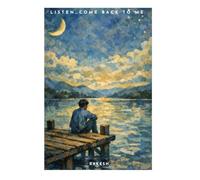 Listen…Come Back to Me: Verses Written in Your Absence