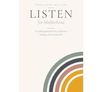Listen: For Motherhood: A Guided Journal for Rest, Reflection, and Reconnection