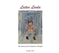 Listen Linda: My Journey from Tragedy to Triumph