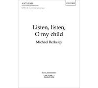 Listen, listen, O my child: Vocal score by Michael Berkeley (Composer) (4-Apr-2013) Sheet music