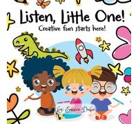 Listen, Little One! Creative Fun Starts Here!: A cute & fun coloring adventure for curious little artists!
