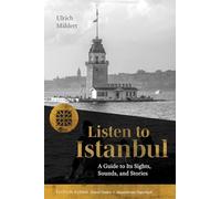 Listen to Istanbul: A Guide to Its Sights, Sounds and Stories. Monochrome Paperback