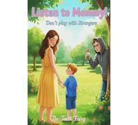 Listen to Mommy!: Don't Play with Strangers!