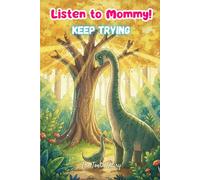 Listen to Mommy! Moral Books: Keep Trying