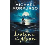 Listen to the Moon: A classic wartime children’s story of love and courage