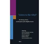 Listen to the Sibyl: The History, Poetics and Reception of the Sibylline Oracles