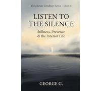 Listen to the Silence: Stillness, Gratitude & the Present Moment: 6