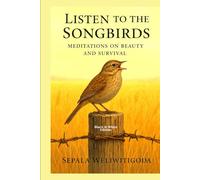 Listen to the Songbirds: Meditation on Beauty and Survival