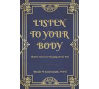 Listen to Your Body: Holistic Choices for Managing Chronic Pain