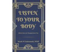Listen to Your Body: Holistic Choices for Managing Chronic Pain