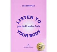Listen to Your Body, Your Best Friend on Earth