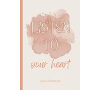 Listen to Your Heart: A Minimalist Aesthetic Notebook for Journaling, Notes, and Daily Writing - 6x9 inches - 120 lined pages | The Little Reminders Collection