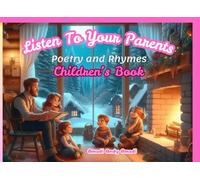 Listen To Your Parents: Poetry and Rhymes: Children's Book
