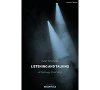Listening and Talking: A Pathway to Acting