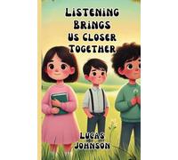 Listening Brings Us Closer Together