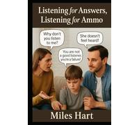 Listening for Answers, Listening for Ammo: How the Way We Listen Shapes the World We Live In!