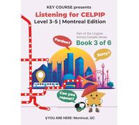 Listening for CELPIP: Level 3-5: Montreal Edition