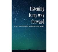 Listening Is My Way Forward: Inspirational Notebook and Motivational Journal