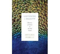 Listening to Beauty: Rhetorics of Science in Sea and Sound