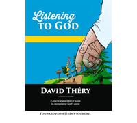 Listening to God: A practical and biblical guide to recognizing God's voice