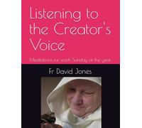 Listening to the Creator's Voice: Meditations for each Sunday of the year