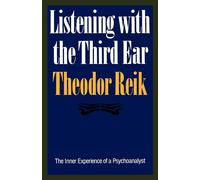 Theodore Reik Listening with the Third Ear (Tascabile)