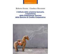 L'istituto della scissione bancaria. L'esperienza della Federazione Toscana delle Banche di Credito Cooperativo