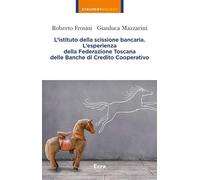 L'istituto della scissione bancaria. L'esperienza della Federazione Toscana delle Banche di Credito Cooperativo