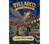 L'Istituto delle Cose Perdute - I Ludi delle Ombre: Libro 2