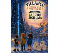 L'Istituto delle Cose Perdute - La Torre Sigillata: Libro 3
