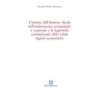L'istituto dell'elusione fiscale nell'ordinamento comunitario e nazionale e la legittimità costituzionale delle valide ragioni economiche