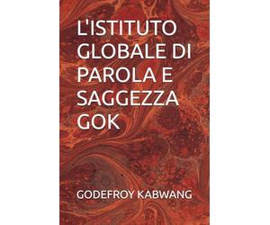 L'ISTITUTO GLOBALE DI PAROLA E SAGGEZZA GOK