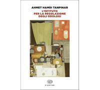 L'istituto per la regolazione degli orologi [Paperback] [Apr 29, 2025] Tanpinar,