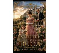L'Istitutrice e il Duca: Romanzo Storico di Reggenza