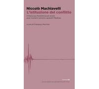 L'istituzione del conflitto. Il Discursus florentinarum rerum post mortem iunioris Laurentii Medices
