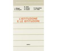 L'istituzione e le istituzioni. Studi psicoanalitici