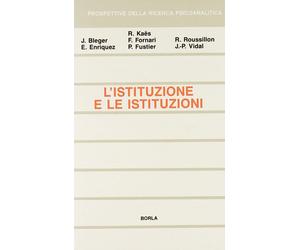L'istituzione e le istituzioni. Studi psicoanalitici Verdolin, A.