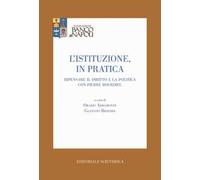 L'istituzione, in pratica. Ripensare il diritto e la politica con Pierre Bourdieu