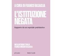 L'istituzione negata. Rapporto da un ospedale psichiatrico