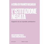 L'istituzione negata. Rapporto da un ospedale psichiatrico