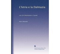 L'Istria e la Dalmazia.
