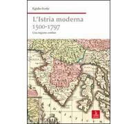 L' Istria moderna (1500-1797). Una regione confine