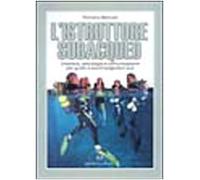 L'istruttore subacqueo. Didattica, psicologia e comunicazione per guide e accompagnatori sub