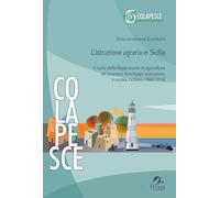 Libri Scandurra Silvia Annamaria - L' Istruzione Agraria In Sicilia. Il Ruolo De