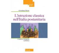 L'istruzione classica nell'Italia postunitaria. Cultura e dirigenza scolastica