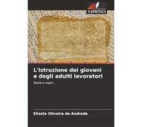 L'istruzione dei giovani e degli adulti lavoratori: Storie e sogni...