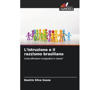 L'istruzione e il razzismo brasiliano: Come affrontare il pregiudizio in classe?