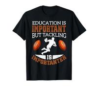 L'istruzione è importante, ma affrontare il rugby è importante Maglietta